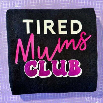 Adult Tired Mums Club Sweatshirt